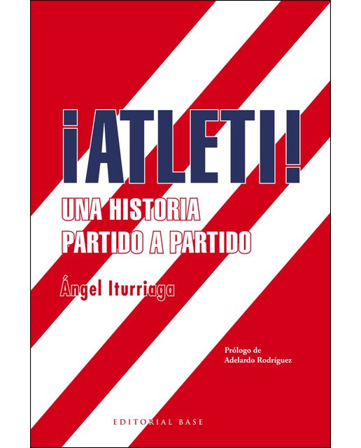 ¡Atleti!: Una historia partido a partido (Capa mole) 1