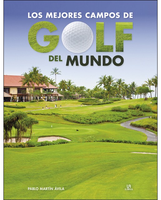 Imagen 0 de Los mejores campos de golf del mundo (Tapa dura)