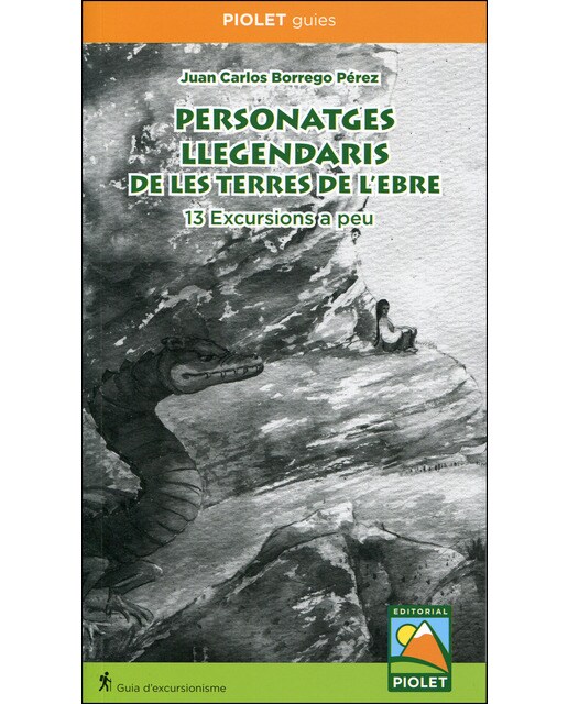 Personatges Llegendaris De Les Terres De L'ebre: 13 Excursions A Peu 1
