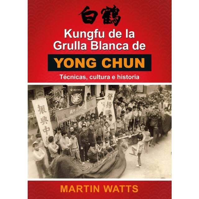 Kungfu de la Grulla Blanca de YongChun: Técnicas, cultura e historia