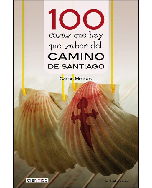 100 cosas que hay que saber del camino de santiago(Tapa blanda) 1