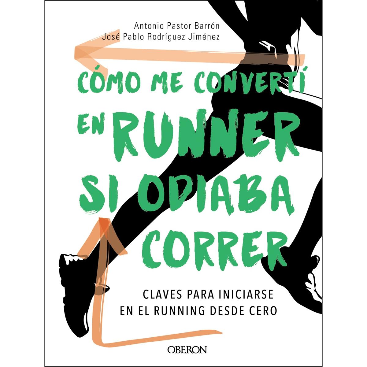 Imagen 0 de Cómo me convertí en runner si odiaba correr  (Tapa blanda con solapas Tapa blanda)
