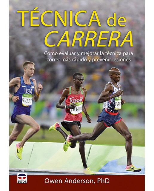 Técnica de carrera: Cómo evaluar y mejorar la técnica para correr más rápido y prevenir lesiones(Tapa blanda) 1