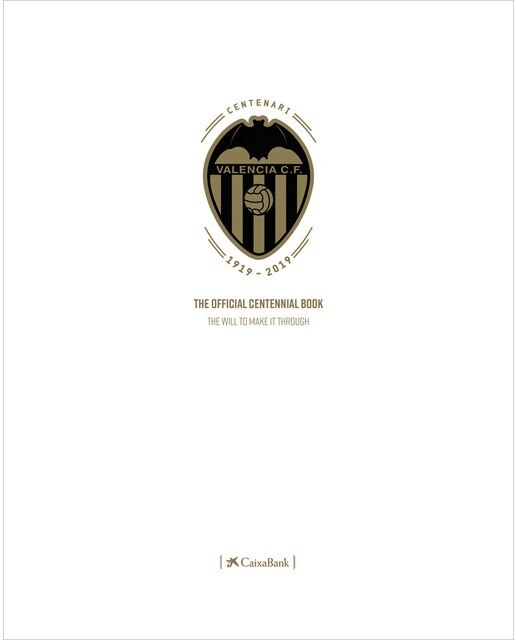 Valencia cf’s official centennial book: La voluntat de voler arribar(Tapa dura) 1