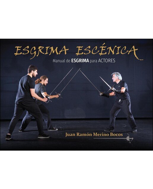 Esgrima Escénica: Manual De Esgrima Para Actores 1