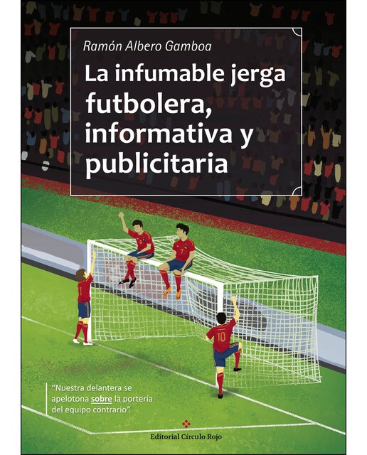 La infumable jerga futbolera, informativa y publicitaria (Tapa blanda).