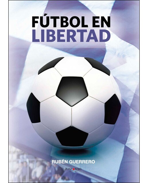 Fútbol en libertad (Tapa blanda).