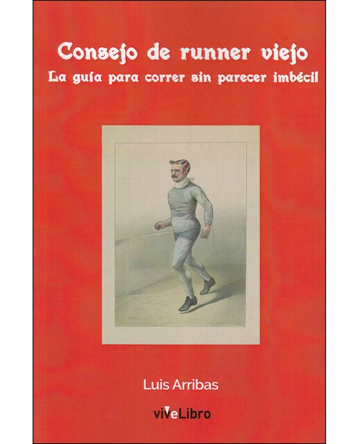 Consejo de runner viejo: La guía para correr sin parecer imbécil (Tapa blanda) 1