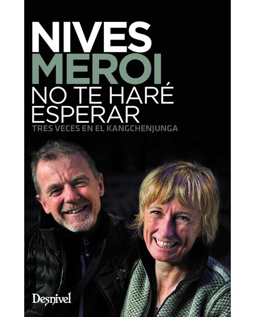 Imagen 0 de Nives Meroi. No te haré esperar  (Tapa blanda con solapas)
