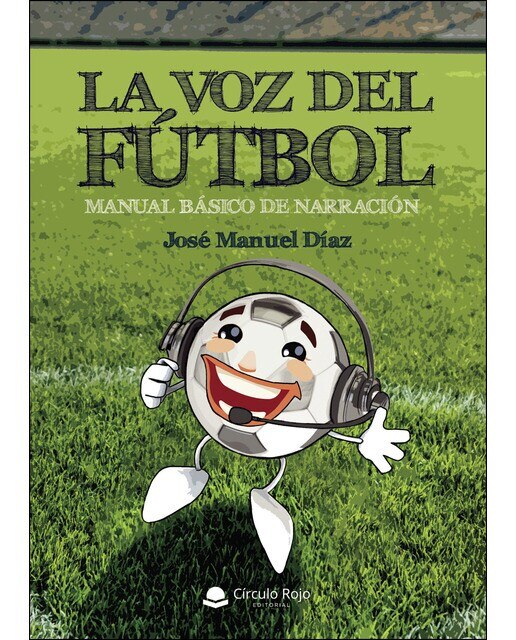 La Voz del Fútbol (Tapa blanda).