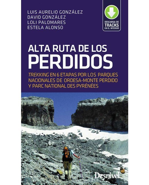 Alta Ruta de los Perdidos: Trekking en 6 etapas por los Parques Nacionales de Ordesa y Monte Perdido y Parc National des Pyrénèespp (Capa mole) 1