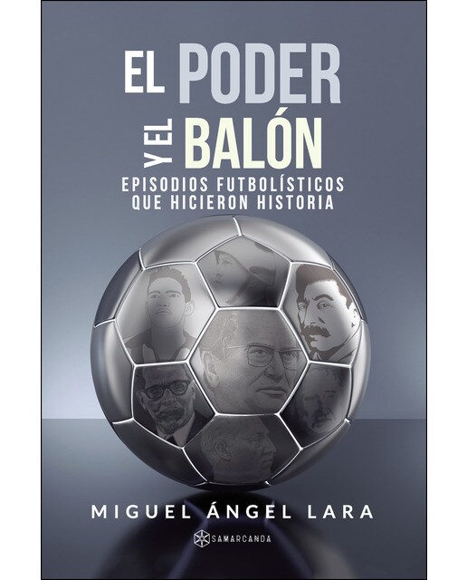 El poder y el balón: Episodios futbolísticos que hicieron historia (Tapa blanda) 1
