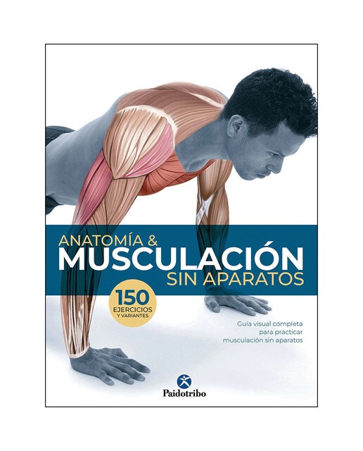 Anatomía &amp; Musculación sin aparatos (Tapa blanda).