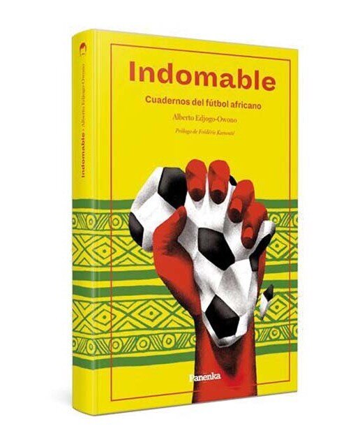 Imagen 0 de Indomable: Cuadernos del fútbol africano