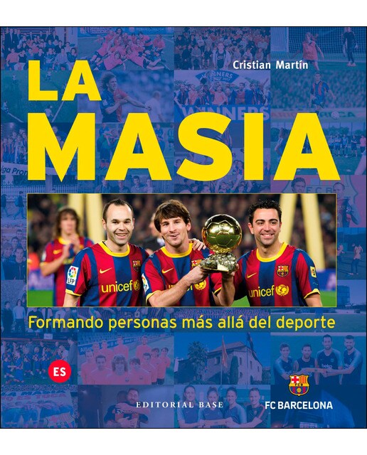 La Masia. Formando personas más allá del deporte: La Masia. Formando personas más allá del deporte (Capa dura) 1
