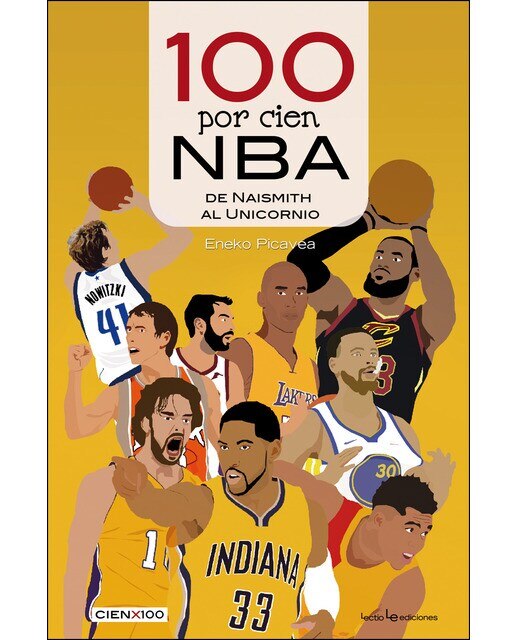 100 por cien NBA: De Naismith al Unicornio (Capa mole) 1