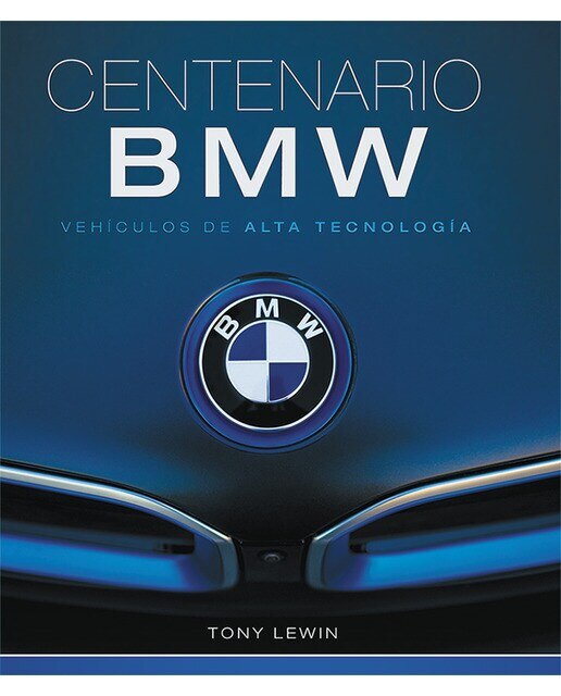 Bmw centenario: Vehículos de alta tecnología(Tapa dura) 1