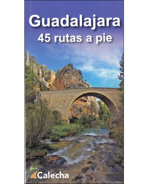 Guadalajara. 45 rutas a pie(Tapa blanda) 1