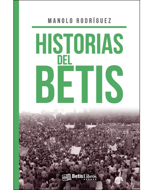 Imagen 0 de Historias del Betis (Tapa blanda)