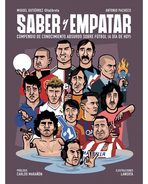 Saber y empatar: Compendio de conocimiento absurdo sobre fútbol (a día de hoy) (Tapa blanda con solapas).