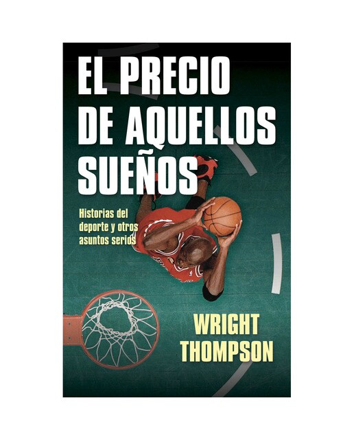 Imagem 0 de El precio de aquellos sueños: Historias del deporte y otros asuntos serios (Capa mole com abas)