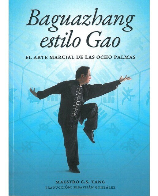 Imagen 0 de Baguazhang estilo Gao: El arte marcial de las Ocho Palmas (Tapa blanda)