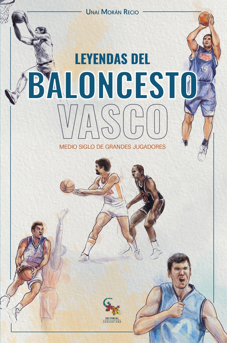 Leyendas del baloncesto vasco: Medio siglo de grandes jugadores (Tapa blanda).