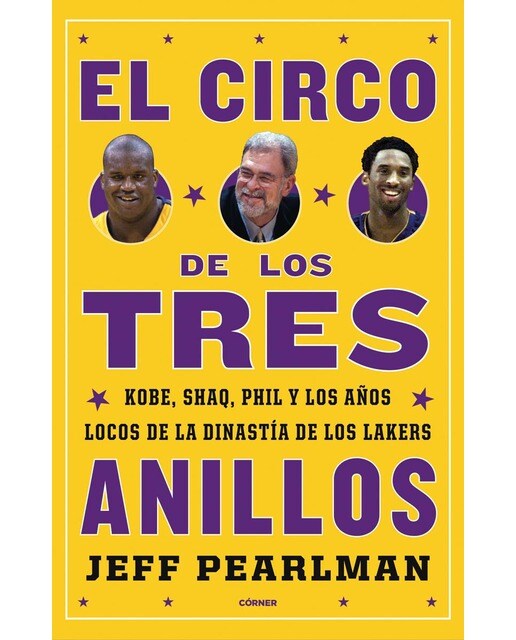 Imagen 0 de El circo de los tres anillos: Kobe, Shaq, Phil y los años locos de la dinastía de los Lakers (Tapa blanda con solapas)