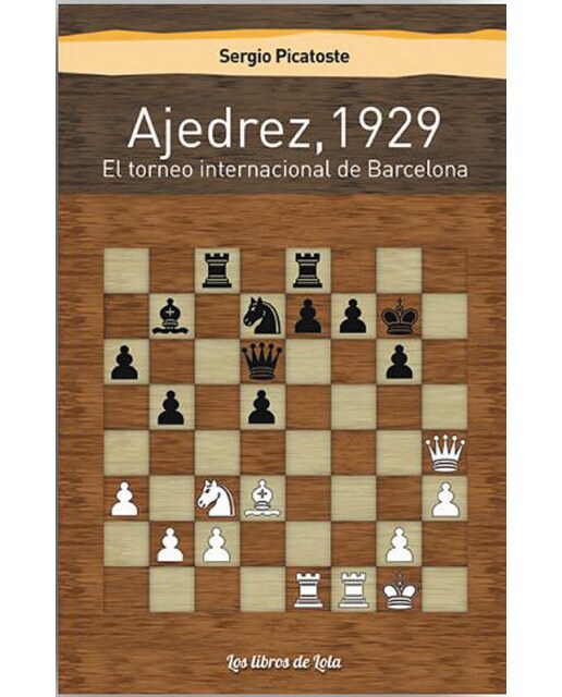 Imagen 0 de Ajedrez,1929: El torneo internacional de barcelona (Tapa blanda)
