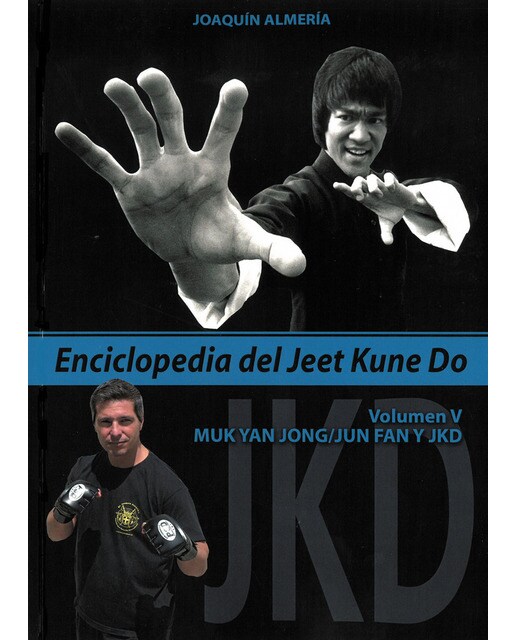 Enciclopedia del jeet kune do (volumen v): Muk yan jong/jun fan y jkd(Tapa blanda) 1