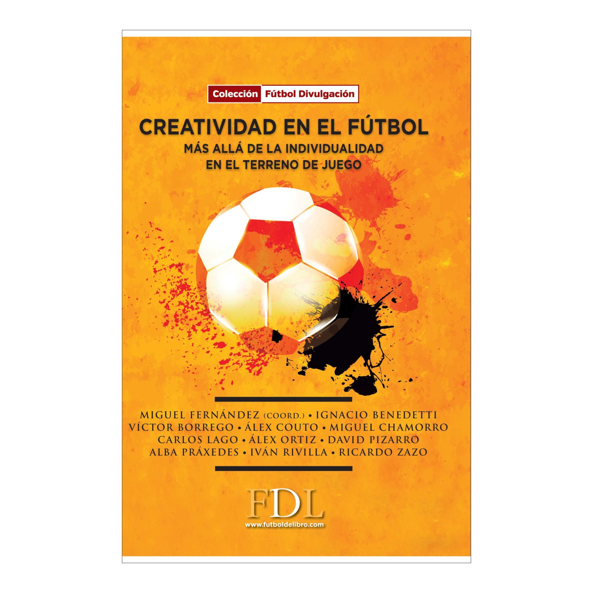 Creatividad en el fútbol. : Más allá de la individualidad en el fútbol. (Tapa blanda).