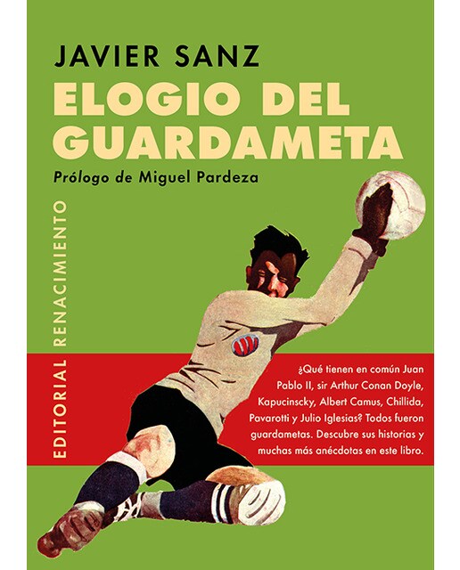 Elogio del guardameta: El número 1 en la historia del fútbol (Tapa blanda).