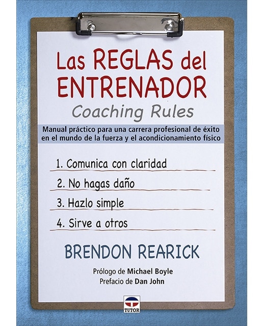 Las reglas del entrenador. Coaching Rules: Manual práctico para una carrera profesional de éxito en el mundo de la fuerza y el acondicionamiento