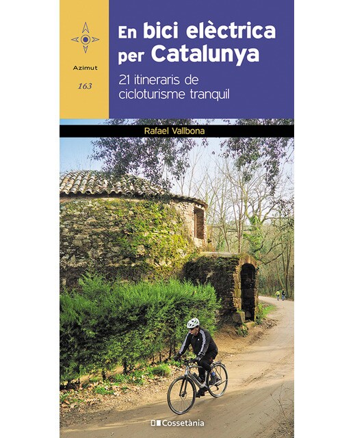En bici elèctrica per Catalunya: 21 itineraris de cicloturisme tranquil (Tapa blanda).
