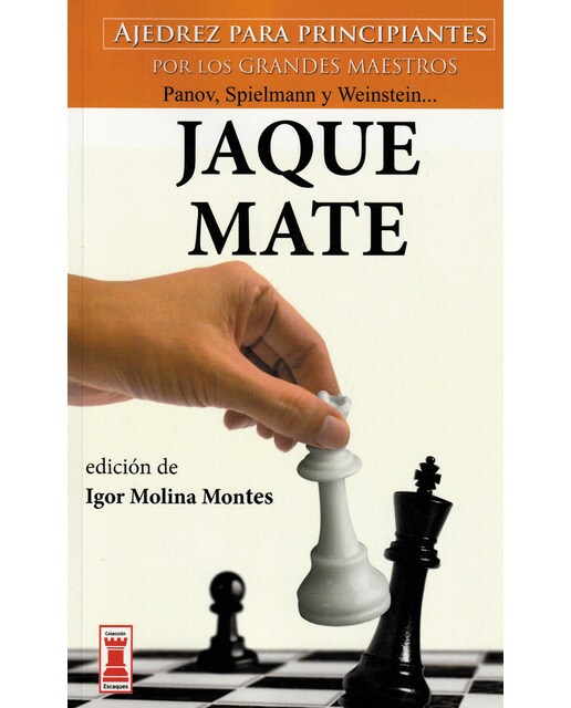 Imagen 0 de Jaque mate: Ajedrez para principiantes por los grandes maestros panov, spielmann y weinstein. (Tapa blanda)