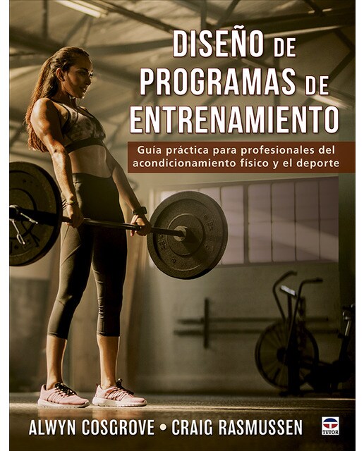 Diseño de programas de entrenamiento: Guía práctica para profesionales del acondicionamiento físico y el deporte 1