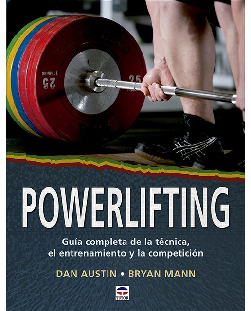Powerlifting: Guía completa de la técnica, el entrenamiento y la competición 1