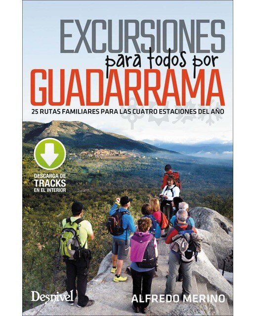 Excursiones para todos por Guadarrama: 25 rutas familiares para todas las cuatro estaciones del año (Capa mole) 1
