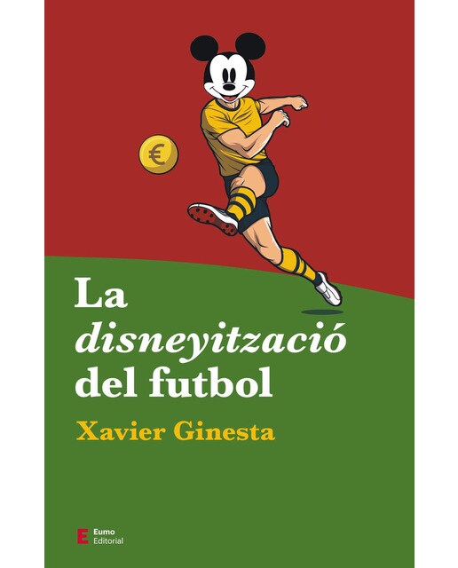 La disneyització del futbol (Tapa blanda).