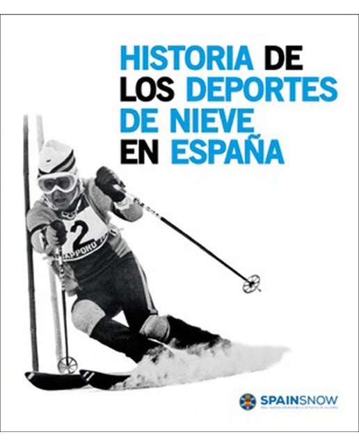 Historia de los deportes de nieve en españa (Tapa dura) 1