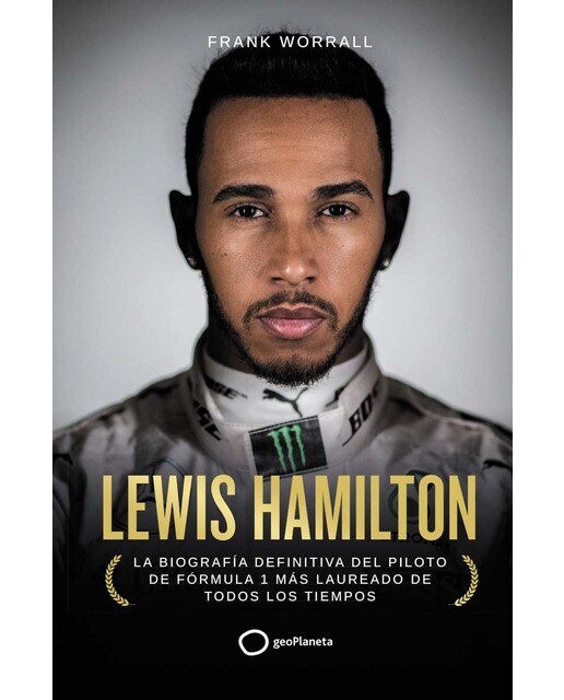 Lewis Hamilton: La biografía definitiva del piloto de Fórmula 1 más laureado de todos los tiempos  (Tapa blanda con solapas)