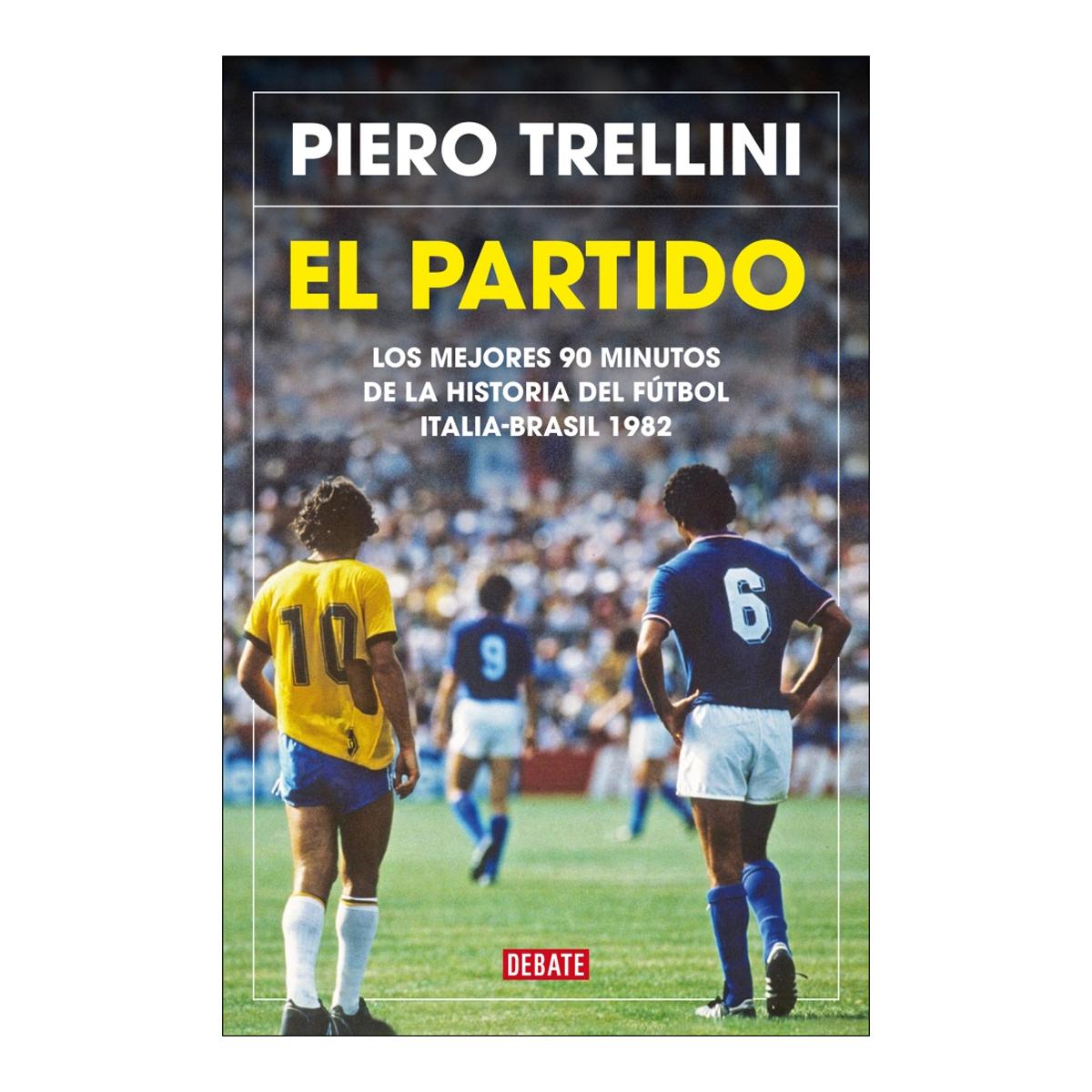 Imagem 0 de El partido: Los mejores 90 minutos de la historia del fútbol. Italia-Brasil 1982 (Capa mole)