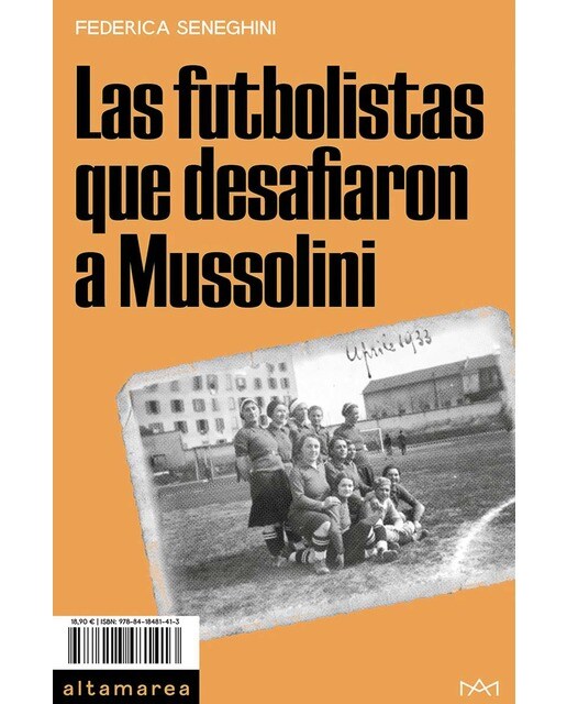Las futbolistas que desafiaron a Mussolini (Tapa blanda).