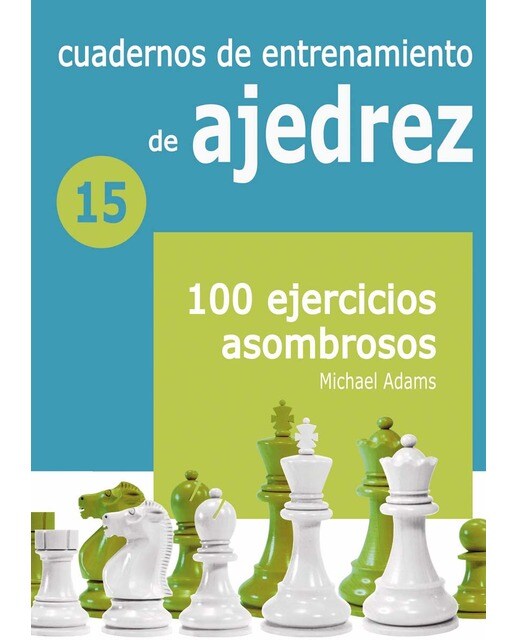 &Quot;cuadernos de Entrenamiento de Ajedrez Volumen 15