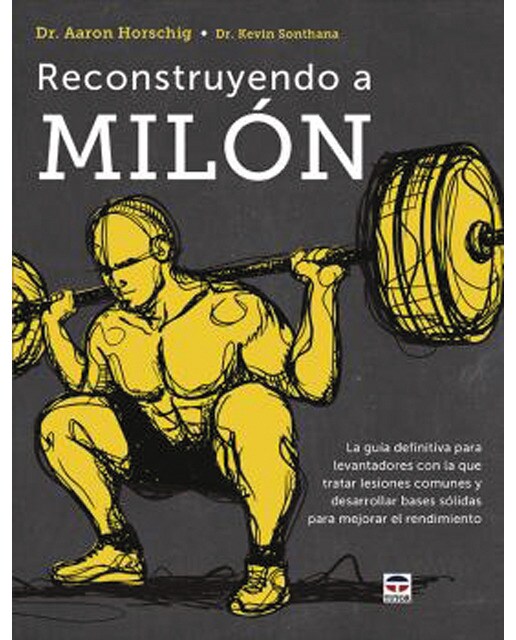 Imagen 0 de Reconstruyendo a milón: La guía definitiva para levantadores con la que tratar lesiones comunes y desarrollar bases sólidas para mejorar el rend