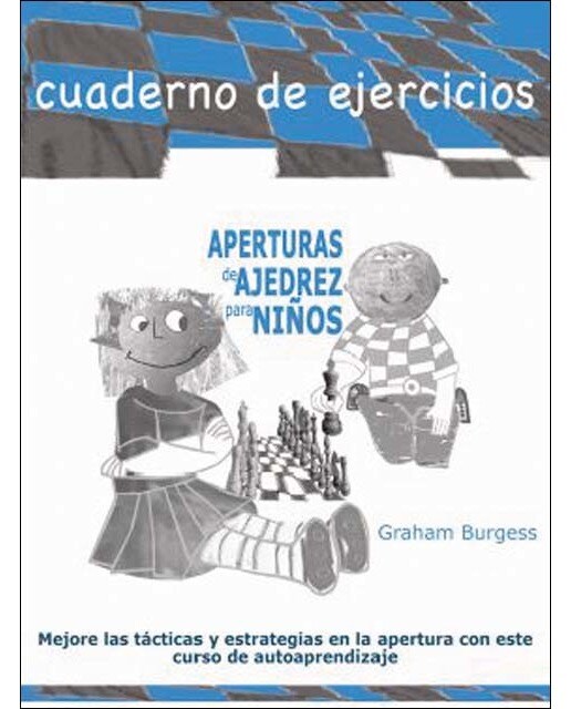 Aperturas de ajedrez para niños. Cuaderno de ejercicios (Tapa blanda).