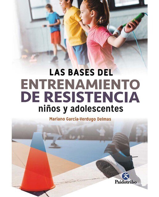 Las bases del entrenamiento de resistencia niños y adolescentes (Tapa blanda).