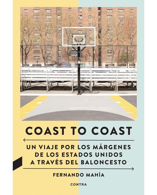 Coast to Coast: Un viaje por los márgenes de los Estados Unidos a través del baloncesto.