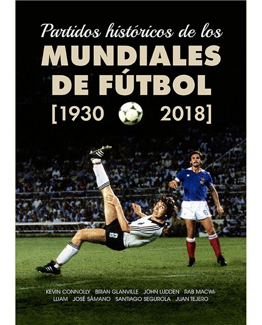 Partidos Históricos de los Mundiales de Fútbol (1930-2018) (Tapa blanda con solapas).