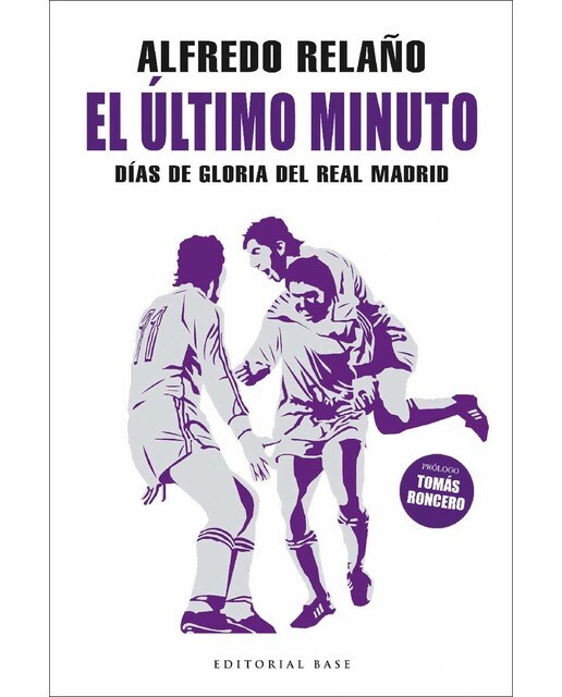 El último minuto: Días de gloria del Real Madrid  (Tapa blanda con solapas) 1